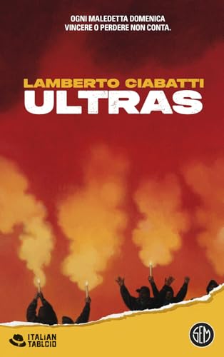 Ultras. Ogni maledetta domenica vincere o perdere non conta (Italian tabloid)