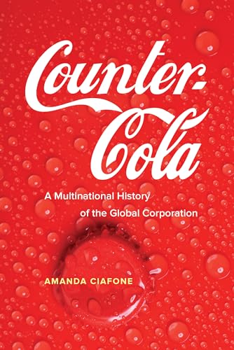Counter-Cola: A Multinational History of the Global Corporation von University of California Press