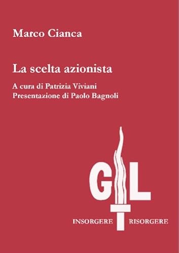 La scelta azionista (Quaderni de La rivoluzione democratica) von Biblion