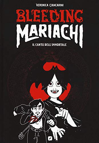 Bleeding Mariachi. Il canto dell'immortale (BD Comics) von Edizioni BD