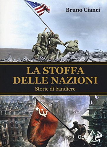 La stoffa delle nazioni. Storie di bandiere (Odoya library)