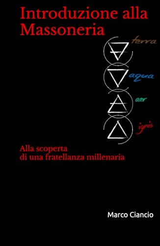 Introduzione alla Massoneria: Alla scoperta di una fratellanza millenaria von Independently published