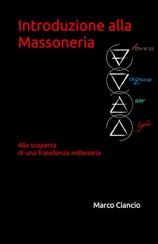 Introduzione alla Massoneria: Alla scoperta di una fratellanza millenaria von Independently published