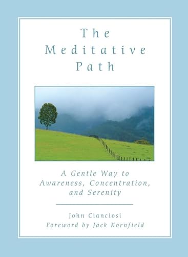 The Meditative Path: A Gentle Way to Awareness, Concentration, and Serenity