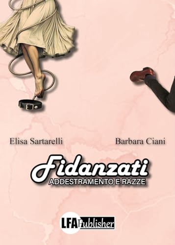 Fidanzati. Addestramento e razze Fidanzati. Addestramento e razze von LFA Publisher