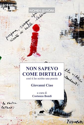 Non sapevo come dirtelo così ti ho scritto una poesia (Women @ work) von Bertoni