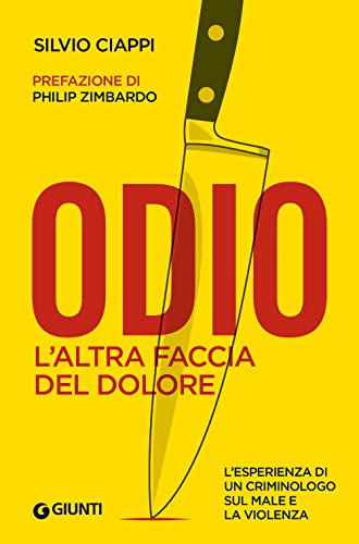 Odio. L'altra faccia del dolore (Saggi Giunti)