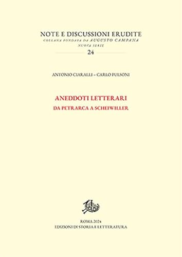 Aneddoti letterari. Da Petrarca a Scheiwiller (Note e discussioni erudite) von Edizioni di Storia e Letteratura