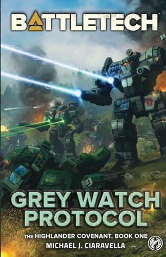 BattleTech: Grey Watch Protocol (Book One of The Highlander Covenant) von Inmediares Productions