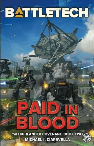 BattleTech: Paid in Blood (The Highlander Covenant, Book Two)
