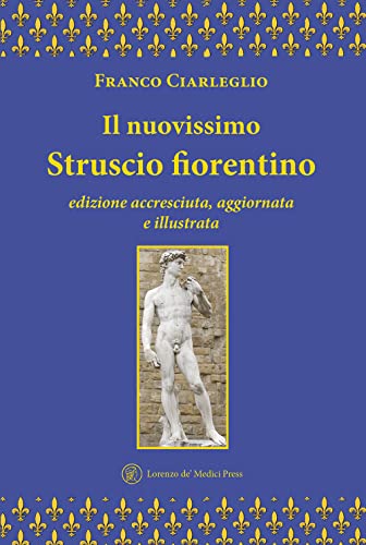 Il nuovissimo Struscio fiorentino. Ediz. ampliata von Lorenzo de Medici Press