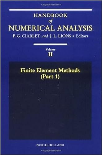Finite Element Methods (Part 1) (Volume 2) (Handbook of Numerical Analysis, Volume 2)