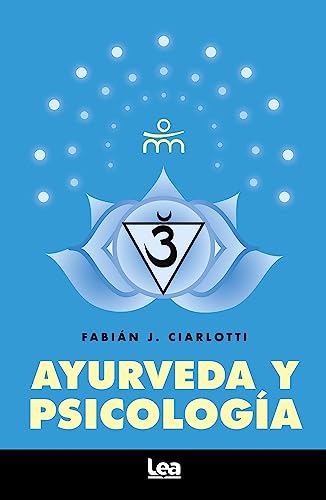 Ayurveda Y Psicología (Alternativas, Band 36) von Ediciones Lea