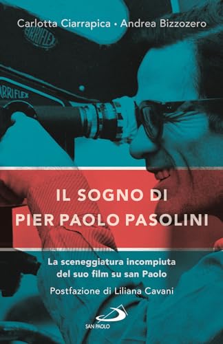 Il sogno di Pier Paolo Pasolini. La sceneggiatura incompiuta del suo film su san Paolo (Il pozzo - 2ª serie) von San Paolo Edizioni