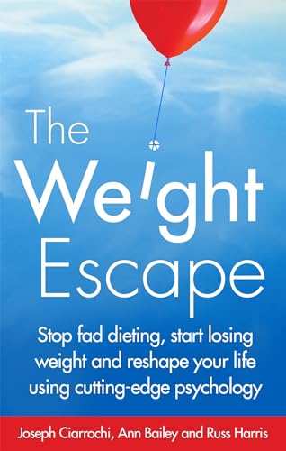 The Weight Escape: Stop fad dieting, start losing weight and reshape your life using cutting-edge psychology von Robinson