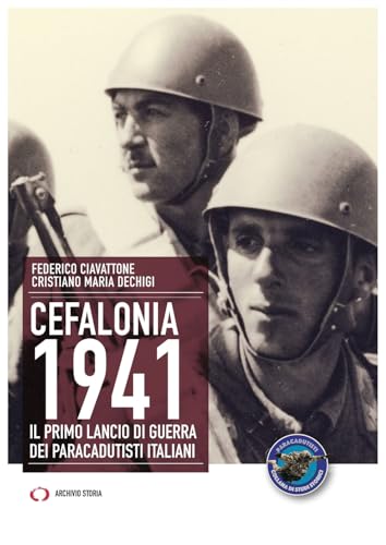 Cefalonia 1941. Il primo lancio di guerra dei paracadutisti italiani (Obiettivi) von Archivio Storia