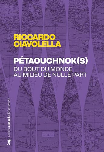 Pétaouchnok(s) - Du bout du monde au milieu de nulle part von LA DECOUVERTE