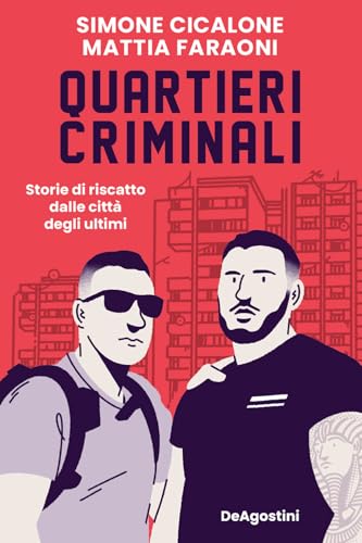 Quartieri criminali. Storie di riscatto dalle città degli ultimi von De Agostini