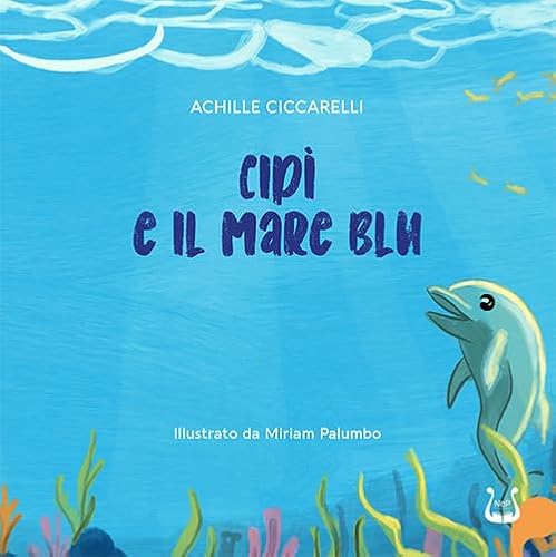 Cipì e il mare blu. Ediz. illustrata Cipì e il mare blu. Ediz. illustrata von NeP edizioni