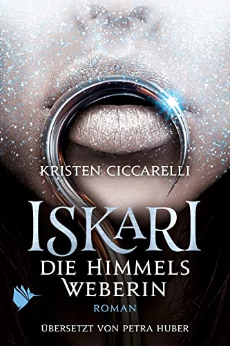 Iskari - Die Himmelsweberin (Iskari-Serie) von Second Chances Verlag