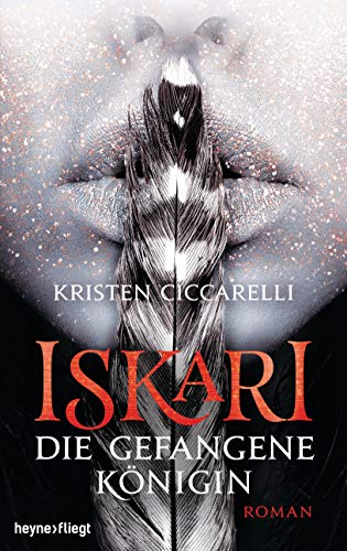 Iskari - Die gefangene Königin: Roman (Iskari-Serie, Band 2)