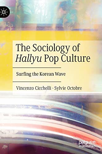 The Sociology of Hallyu Pop Culture: Surfing the Korean Wave von MACMILLAN