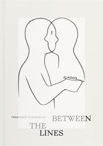 Francesco Ciccolella: Between The Lines