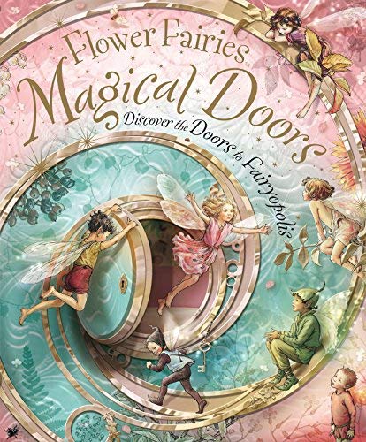 Magical Doors: Discover the Doors to Fairyopolis (Flower Fairies (Hardback)) by Barker, Cicely Mary ( 2009 )