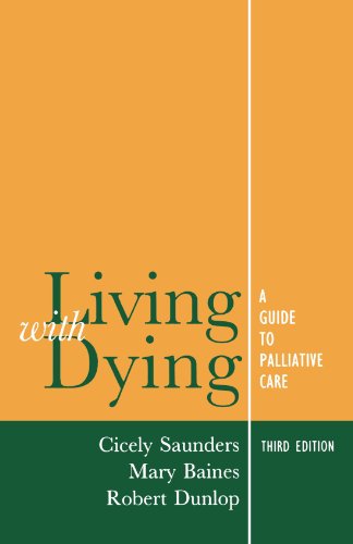 Living With Dying: A Guide for Palliative Care (Oxford Medical Publications): A Guide to Palliative Care