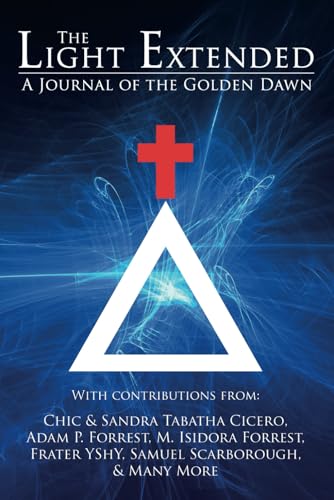 The Light Extended: A Journal of the Golden Dawn (Volume 1) von Kerubim Press