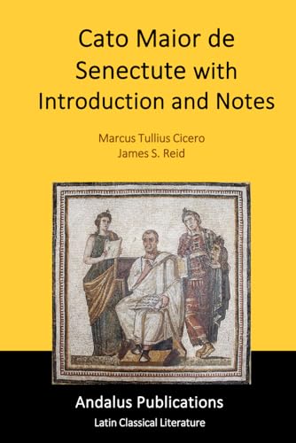 Cato Maior de Senectute with Introduction and Notes von Independently published
