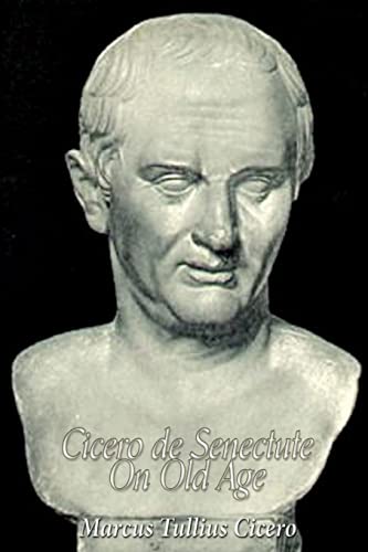 Cicero de Senectute (On Old Age) von CREATESPACE