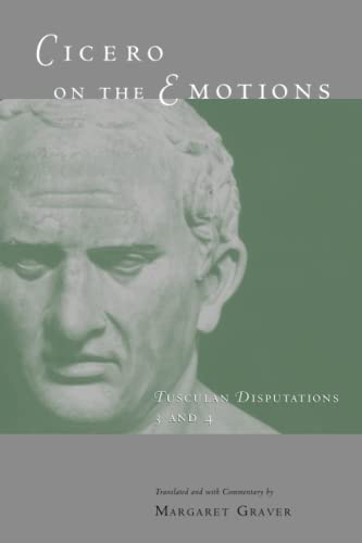 Cicero on the Emotions: Tusculan Disputations 3 and 4 von University of Chicago Press