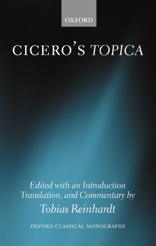 Cicero's Topica (Oxford Classical Monographs): Edited with an Introduction, Translation, and Commentary