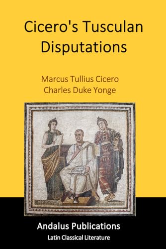 Cicero's Tusculan Disputations von Independently published