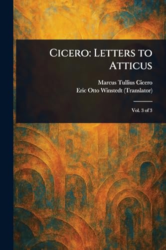 Cicero: Letters to Atticus von Anson Street Press