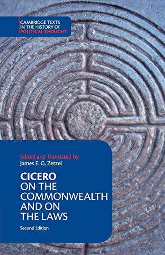 Cicero: On the Commonwealth and On the Laws (Cambridge Texts in the History of Political Thought)