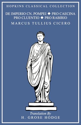 De Imperio Cn. Pompei, Pro Caecina, Pro Cluentio, Pro Rabirio Perduellionis Reo: Latin and English Parallel Translation (Hopkins Classical Collection) von Independently published