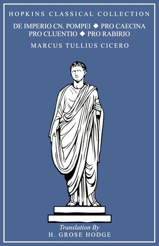 De Imperio Cn. Pompei, Pro Caecina, Pro Cluentio, Pro Rabirio Perduellionis Reo: Latin and English Parallel Translation (Hopkins Classical Collection) von Independently published