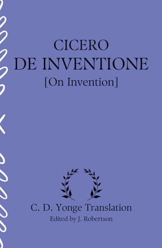 De Inventione (On Invention): Annotated