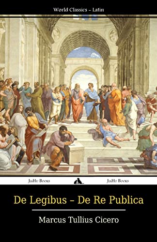 De Legibus - De Re Publica von Jiahu Books