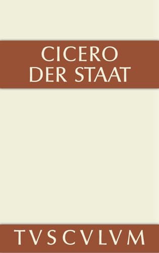 Der Staat: Lateinisch und deutsch (Sammlung Tusculum)
