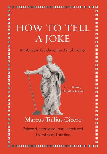 How to Tell a Joke: An Ancient Guide to the Art of Humor (Ancient Wisdom for Modern Readers) von Princeton University Press