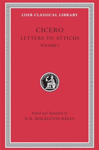 Letters to Atticus: Letters 1-89 (Loeb Classical Library) von Harvard University Press