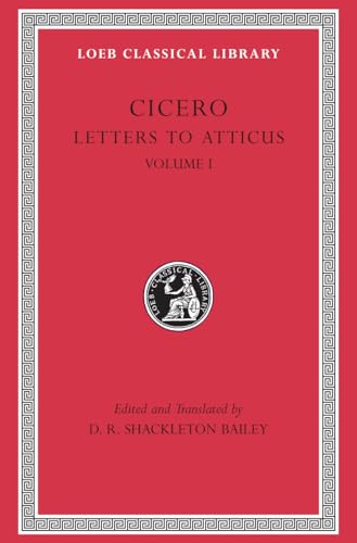 Letters to Atticus: Letters 1-89 (Loeb Classical Library) von Harvard University Press