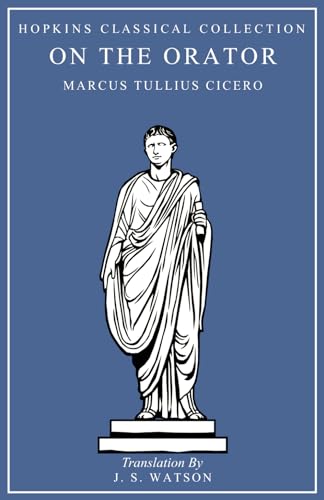 On the Orator: Latin and English Parallel Translation (Hopkins Classical Collection) von Independently published