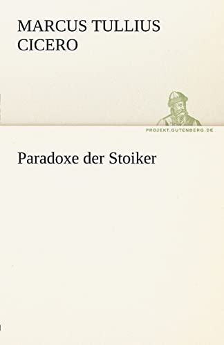 Paradoxe der Stoiker (TREDITION CLASSICS) von tredition
