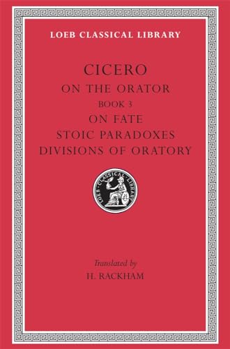 Rhetorical Treatises: De Oratore (Loeb Classical Library)