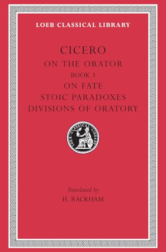 Rhetorical Treatises: De Oratore (Loeb Classical Library)