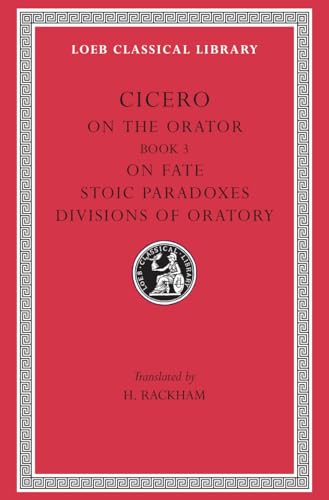 Rhetorical Treatises: De Oratore (Loeb Classical Library)